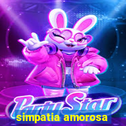 simpatia amorosa